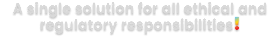 A single solution for all ethical and regulatory responsibilities.